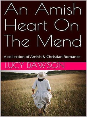 cover image of An Amish Heart on the Mend a Collection of Amish & Christian Romance